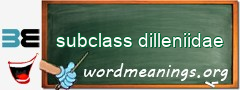 WordMeaning blackboard for subclass dilleniidae